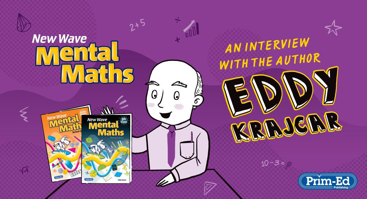 An interview with Eddy Krajcar, New Wave Mental Maths Author 