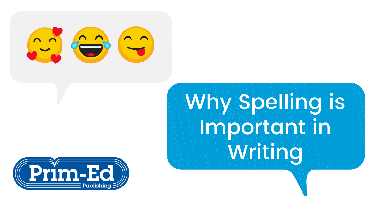 Why Spelling Is Important In Writing Prim Ed